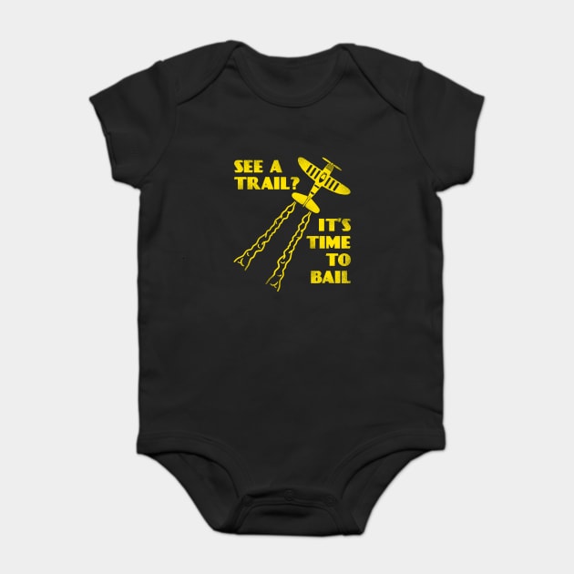 See A Trail It's Time To Bail Baby Bodysuit by dumbshirts